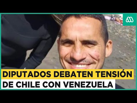 Diputados discuten la situación de Chile y Venezuela por el caso de Ronald Ojeda
