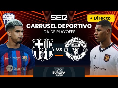 FC BARCELONA - MANCHESTER UNITED | IDA de los PlayOffs de la UEFA Europa League EN DIRECTO