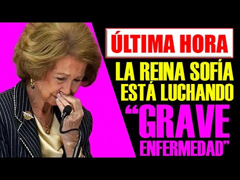 La REINA SOFÍA está luchando contra un grave problema de salud que le obliga a abandonar Zarzuela.