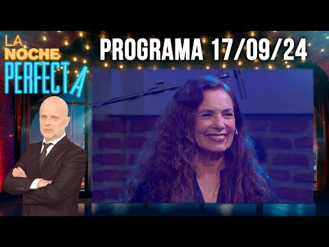 LA NOCHE PERFECTA - Programa 17/09/24 - INVITADA: SANDRA MIHANOVICH