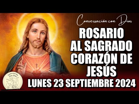 ROSARIO AL SAGRADO CORAZÓN DE HOY LUNES 23 SEPTIEMBRE 2024 ((Sagrado Corazón de Jesús))