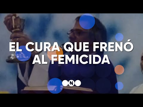 El CURA que FRENÓ al FEMICIDA - Telefe Noticias