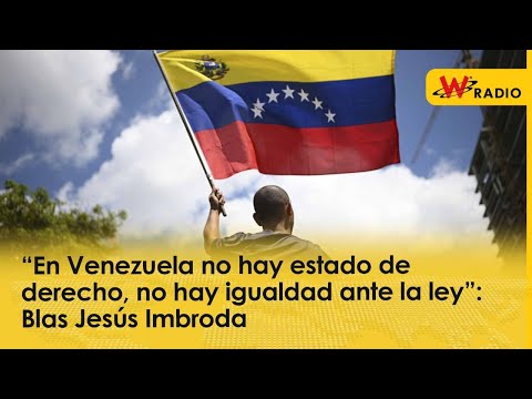 “En Venezuela no hay estado de derecho, no hay igualdad ante la ley”: Blas Jesús Imbroda