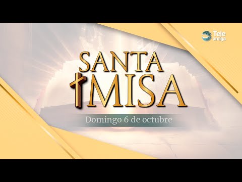 MISA de Hoy  Domingo 6 de Octubre de 2024 en #Teleamiga