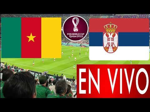 Camerún vs. Serbia en vivo, donde ver, a que hora juega Camerún vs. Serbia Mundial Qatar 2022