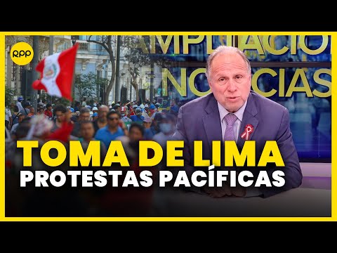 Toma de Lima: respeto a la protesta pacífica #ResumenADN