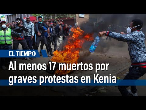 Al menos 17 muertos en graves protestas en Kenia contra una subida de los impuestos | El Tiempo