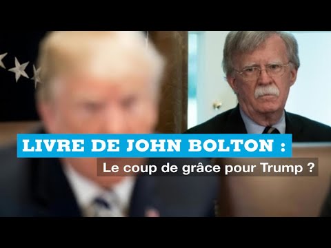 Le livre de John Bolton : le coup de grâce pour Trump 