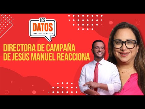 REACCIONA DIRECTORA DE CAMPAÑA DE JESÚS MANUEL ORTIZ A LA ENCUESTA DE LOS DATOS