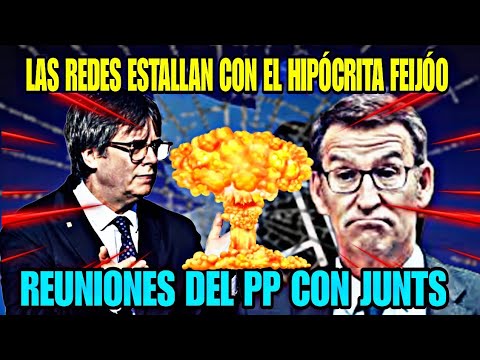 LA REDES SOCIALES ARDEN CON LA HIPOCRESÍA DE NÚÑEZ FEIJÓO, LE RECUERDA SUS CONTACTOS CON JUNTS