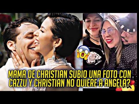 MAMA DE CHRISTIAN SUBIO UNA FOTO CON CAZZU Y CHRISTIAN NO APOYA EL MATRIMONIO DE ANGELA Y CHRISTIAN?