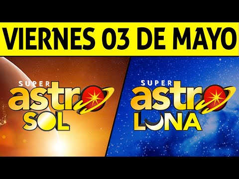 Resultado ASTRO SOL y ASTRO LUNA del Viernes 3 de Mayo de 2024  SUPER ASTRO