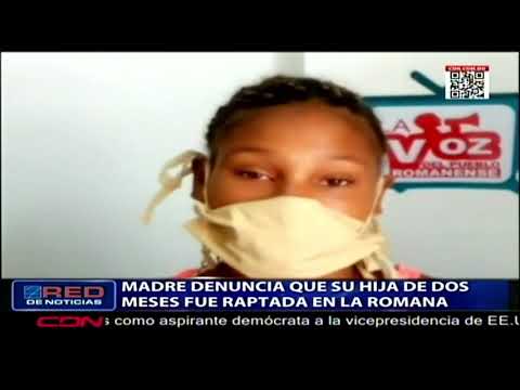 Resumen de La Romana: madre denuncia que su hija de dos meses fue raptada en La Romana