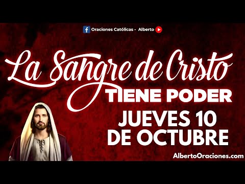 ORACION ALA SANGRE DE CRISTO de hoy JUEVES 10 DE OCTUBRE | Oraciones Poderosas de Protección