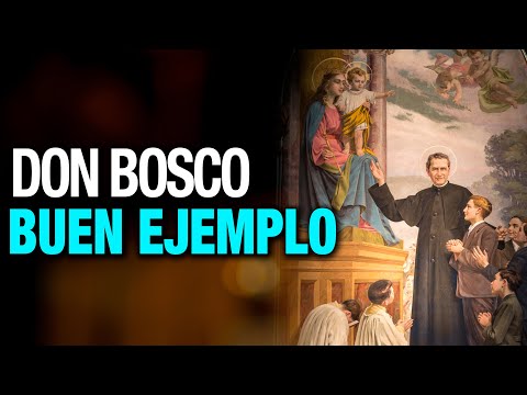 El buen ejemplo de Don Bosco. Consejo espiritual.