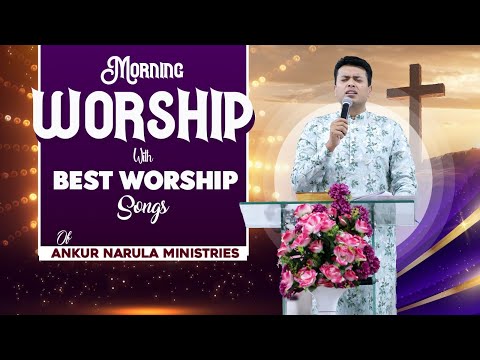 Morning Worship with Best Worship Songs of @AnkurNarulaMinistries || (30-04-2024) #morningworship