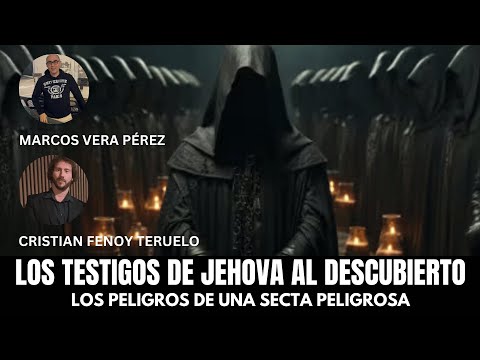 Los testigos de Jehová al descubierto. Los peligros de una secta peligrosa