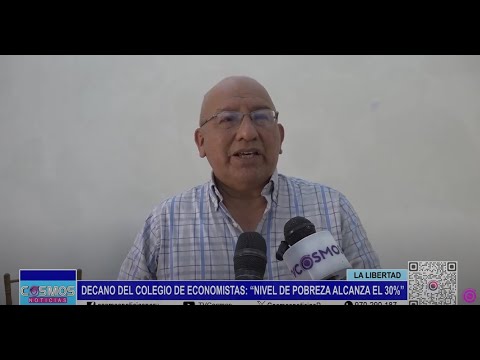 La Libertad: decano del Colegio de Economistas: “Nivel de pobreza alcanza el 30%”