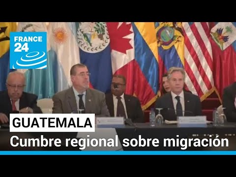 Guatemala: cumbre regional de migración llama a lograr procesos migratorios más humanos