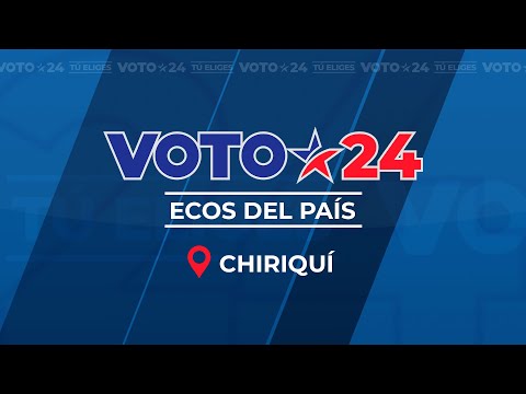 Chiricanos quieren devolverle a la provincia rol protagónico en ECOS del País | #Voto24