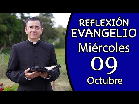 Evangelio de Hoy Miércoles 09 de Octubre de 2024  Lectura y Reflexión