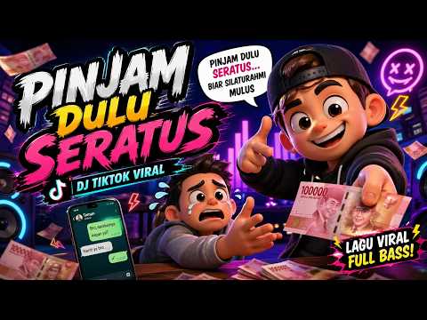 PINJAM DULU SERATUS - DJ TikTok VIRAL 2026 | Ditagih Malah Ghosting!