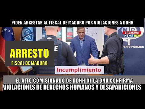 SE FORMO! Piden el arresto del Fiscal de Maduro por violaciones a los DDHH