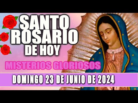 El Santo Rosario De Hoy  Domingo 23 De Junio De 2024  ORACIONES A MARIA SANTISIMA