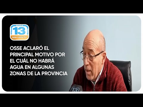 OSSE aclaró el principal motivo por el cuál no habrá agua en algunas zonas de la provincia