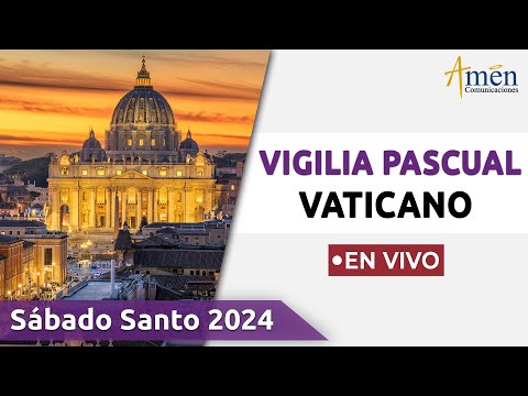VIGILIA PASCUAL 2024 | VATICANO AMEN COMUNICACIONES  (((EN VIVO)))