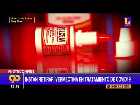 ? Instan retirar ivermectina en tratamientos de covid 19 | Latina Noticias