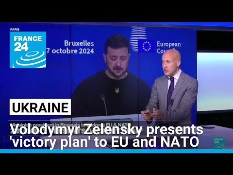 Volodymyr Zelensky presents 'victory plan' to EU and NATO in Brussels • FRANCE 24 English