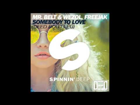 Mr. Belt Freejak & Wezol - Somebody To Love (DeeD Bootleg)