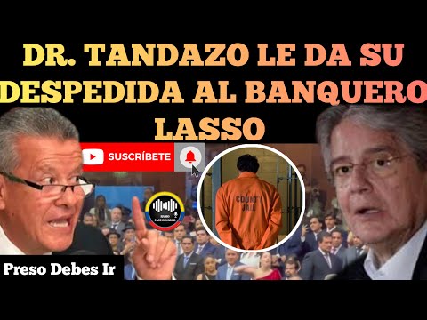 DR. AUGUSTO TANDAZO HACE PEDAZOS Y LE DA SU DESPEDIDA AL BANQUERO LASSO NOTICIA RFE TV