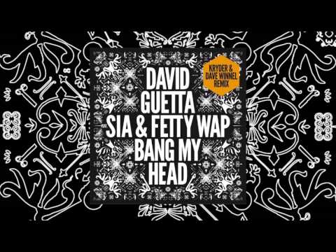 David Guetta - Bang My Head (Kryder & Dave Winnel remix) feat Sia & Fetty Wap