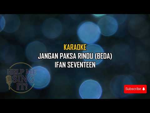 Ifan Seventeen- Jangan Paksa Rindu (Beda) || Karaoke