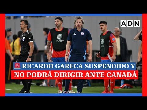 Ricardo Gareca SUSPENDIDO y no podrá dirigir ante Canadá