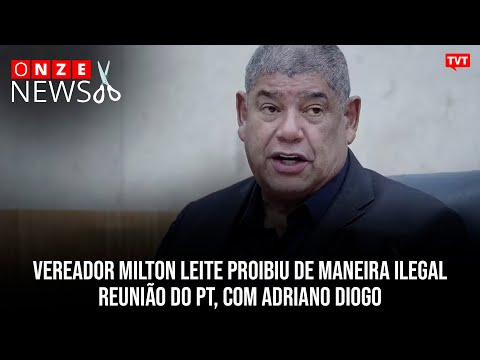 Vereador Milton Leite proibiu de maneira ilegal reunião do PT, com Adriano Diogo