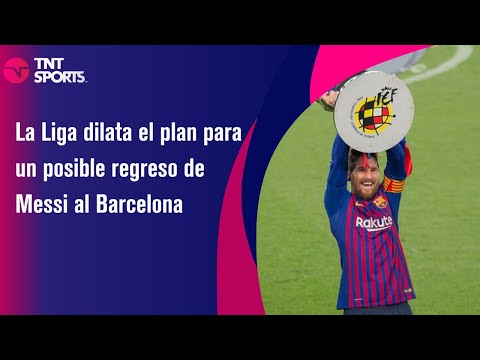 La Liga dilata el plan para un posible regreso de Messi al Barcelona
