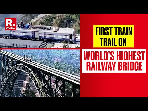 Chenab Rail Bridge: Northern Railways Conducts First Train Trail On 'World's Highest Bridge'