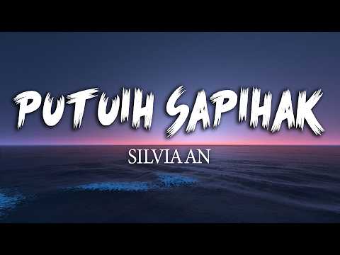 Silvia An -Putuih Sapihak ( Lirik Music Video)