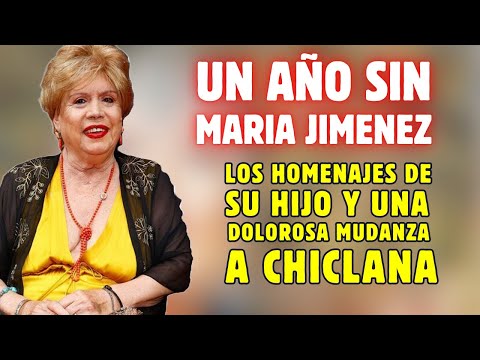 Un AÑO sin MARÍA JIMÉNEZ: los HOMENAJES de su HIJO y una DOLOROSA MUDANZA a CHICLANA