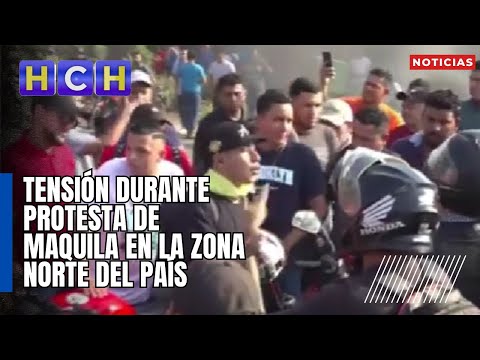 Tensión durante protesta de maquila en la zona norte del país