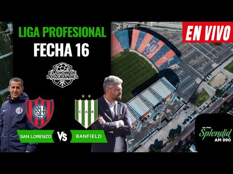 SAN LORENZO vs BANFIELD EN VIVO desde el BIDEGAIN | Relato EMOCIONANTE - Liga Profesional