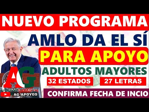 AMLO DA EL SI A NUEVO APOYO   EN 32 ESTADOS Y 27 LETRAS  ¡Confirma Fecha de Inicio!