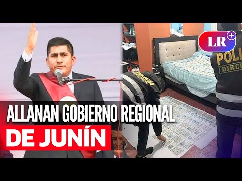 PNP ALLANA el GOBIERNO REGIONAL DE JUNÍN e inmuebles vinculados al gobernador ZÓSIMO CÁRDENAS| #LR