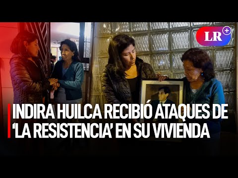 INDIRA HUILCA recibió ATAQUES de ‘LA RESISTENCIA’ en el frontis de la vivienda | #LR