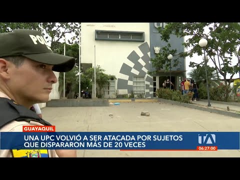 Una UPC fue atacada con disparos por parte de varios desconocidos en Guayaquil