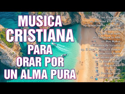 MIX DAME TUS OJOS MÚSICA CRISTIANA- CANTOS DE ADORACIÓN CRISTIANA - ADORACIÓN Y ALABANZAS CRISTIANAS