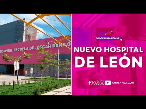 Nuevo Hospital de León, una obra para la modernización del sistema de salud en Nicaragua